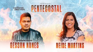 NEIDE MARTINS | PROGRAMA CANTANDO PELA VIDA | FESTIVAL PENTECOSTAL