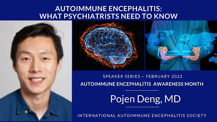 Autoimmune Encephalitis | What Psychiatrists Need to Know | Dr. Pojen Deng | IAES Awareness Month