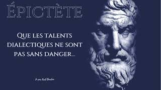 Épictète: Que les talents dialectiques ne sont pas sans danger...