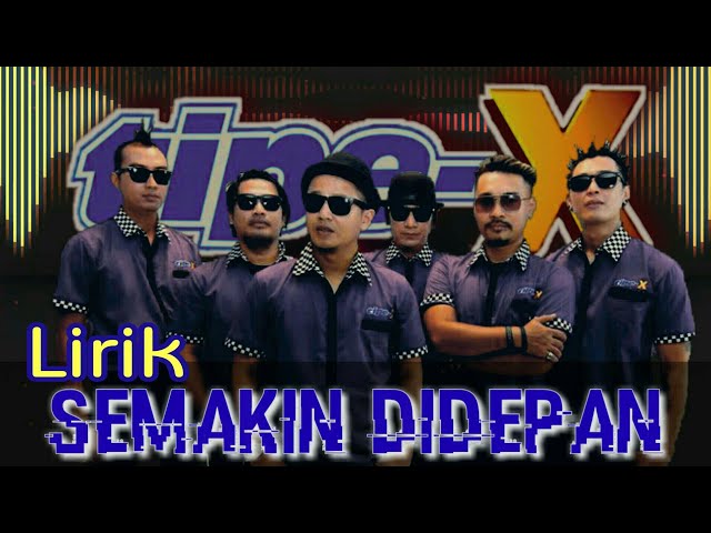 Tipe-X - Semakin Didepan (Ost Jingle YAMAHA) (vidio lirik) class=