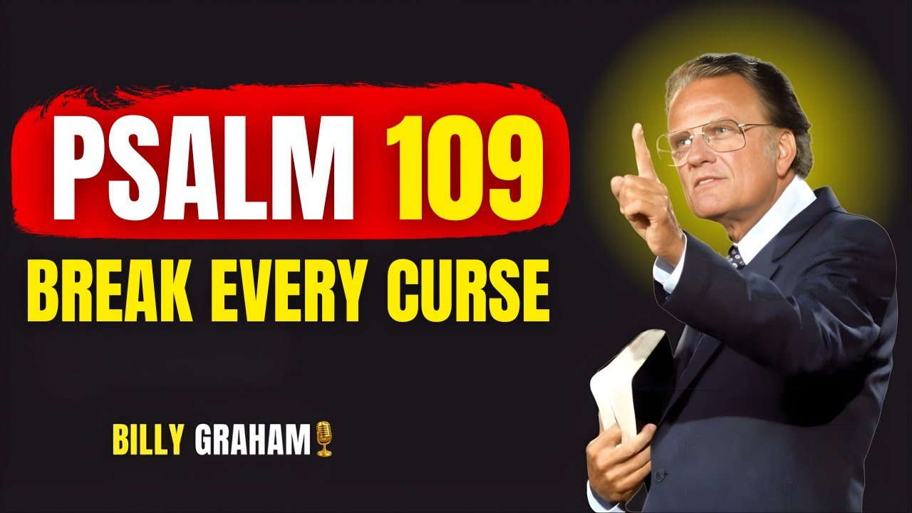 Psalm 109: Expose Traitors, End Curses, Stop Envy | Billy Graham | Powerful Prayer