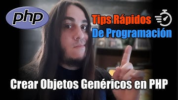 Crear Objetos Genéricos en PHP con stdClass ⌚