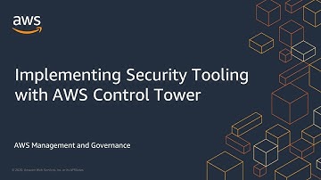 Implementing Security Tooling with AWS Control Tower