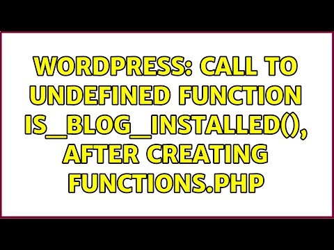 Wordpress: Call to undefined function is_blog_installed(), after creating functions.php