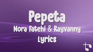Lyrics —  Pepeta — Nora Fatehi & Rayvanny