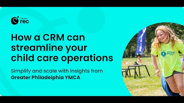 How a CRM can streamline your child care operations with insights from Greater Philadelphia YMCA
