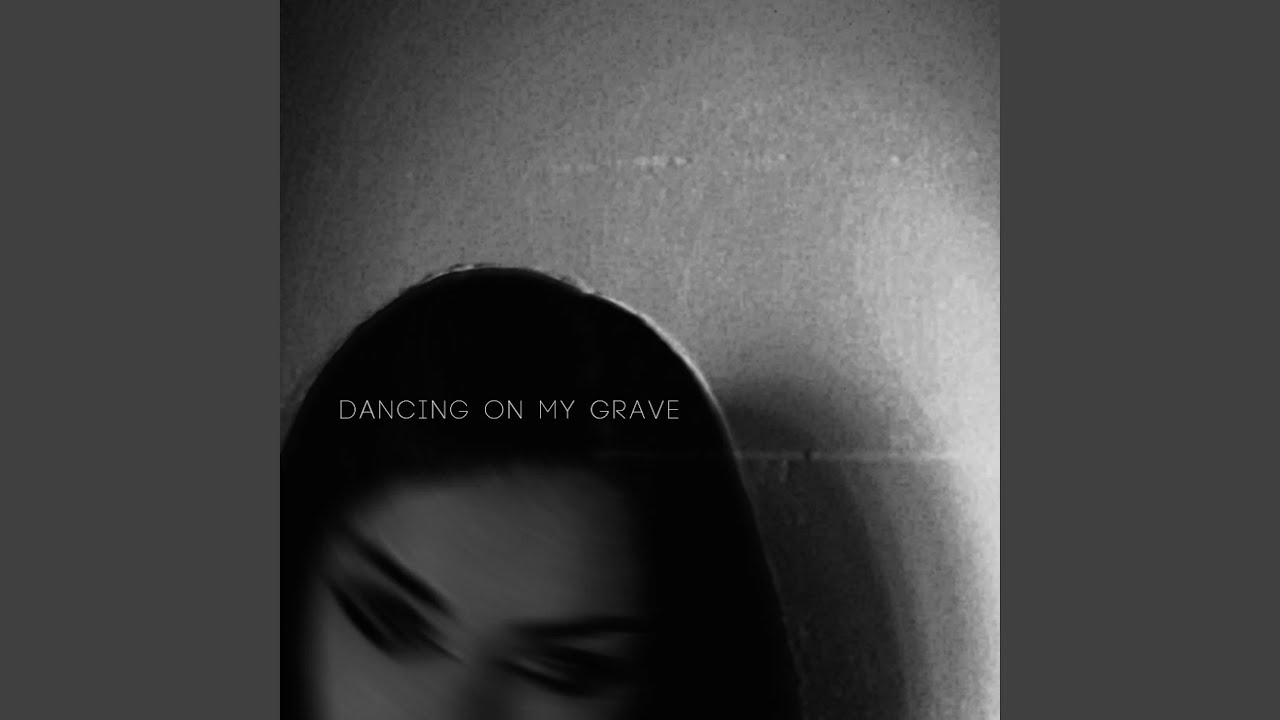 Obejrzyj Dancing On My Grave w YouTube Obejrzyj Dancing On My Grave w YouTube