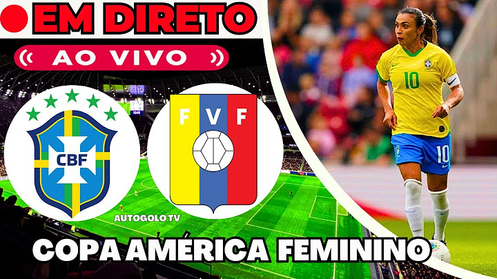 🔴BRASIL X VENEZUELA ( EM DIRETO ) COPA AMÉRICA FEMININA  | JOGO AO VIVO