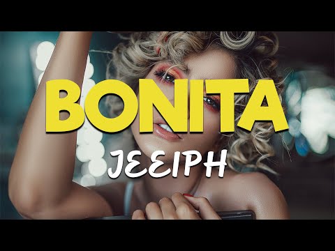 Jeeiph - Bonita [Letra/Lyrics] HD | Se puso Bonita Pa’ Que El Bobo Viera Lo Que Se Perdió