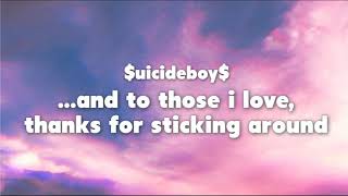 $uicideboy$ - and to those i love before thanks for sticking around (Lyrics)