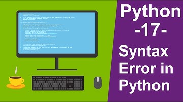 Python Tutorials for beginners -17- Syntax Error in Python