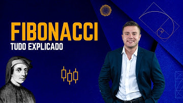 FIBONACCI EXPLICADO (Sequência, Razão Áurea, Divina Proporção, História, Como Usar no Trade)