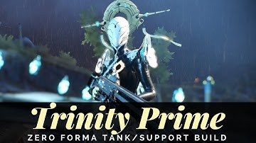 Warframe: 0-Forma Trinity Prime Tank/Support Build