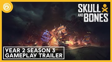 Skull and Bones: Year 2 Season 3 Gameplay Trailer