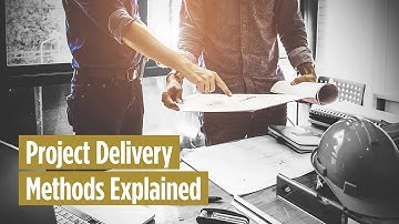 Project Delivery Methods Explained