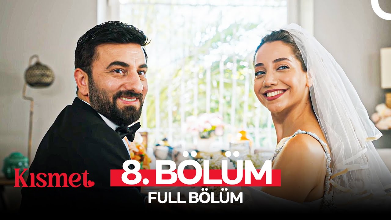 Kısmet 8. Bölüm (FULL HD)
