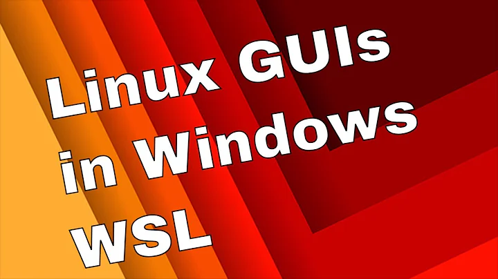 Enable and open GUIs apps on Windows Subsystem for Linux (WSL)