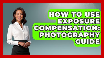 How To Use Exposure Compensation: Photography Guide - Image Review Studio