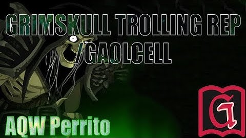Grimskull Trolling Rep | /gaolcell - grimgaol Dungeon | AQW Perrito