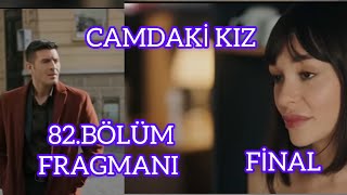 Camdaki Kız 82.Bölüm Fragmanı (Final bölümü)