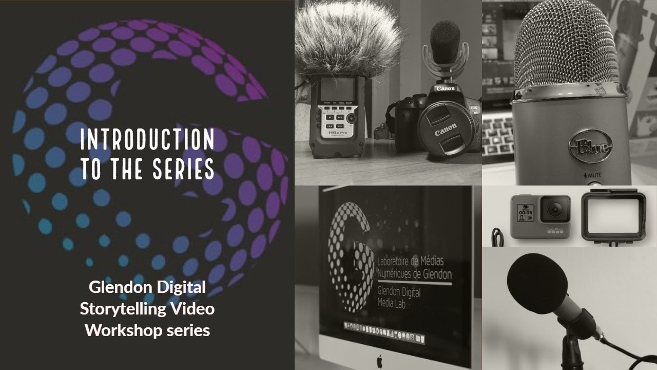 Glendon Digital Lab Glendon Digital Storytelling Workshop - Introduction - YouTube