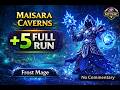Maisara Caverns +5 | Frost Mage Full Run | No Commentary