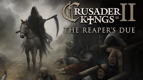Crusader Kings 2 Reapers Due - Shattered and Dead World - Part 20