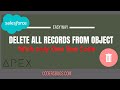 How to delete all records from any standard custom object using soql easy to to delete records sf