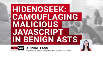 RuhrSec 2020 #StayAtHome Edition: HideNoSeek: Camouflaging Malicious JavaScript ... , Aurore Fass