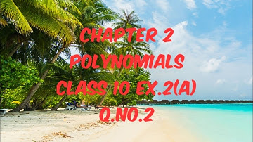 EXERCISE 2(A) POLYNOMIALS CLASS 10 Q.NO.2 (in Garo)