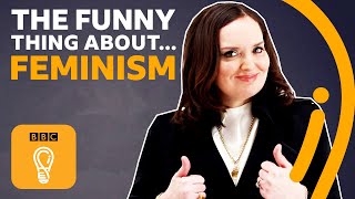 The Funny Thing About... Feminism Episode 6 Deborah Frances-White Bbc Ideas