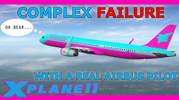 A Complex Failure in the Airbus : Tutorial with a Real Airbus Pilot ToLiss A321 X Plane 11