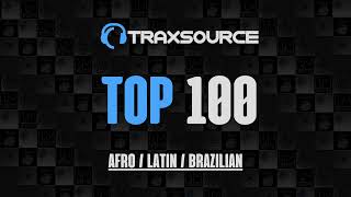 Traxsource Afro / Latin / Brazilian Top 100 + Bonus Tracks 2023-08-17 Resimi