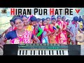 Hiran pur hat re piano dj  sakkrat   santali 2023