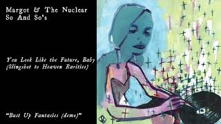Video thumbnail of "Margot & The Nuclear So and So's - Bust Up Fantasies (Official Audio)"