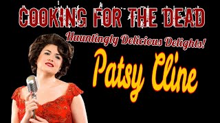 Hauntingly Delicious Delights: Cooking for the Dead, Patsy Cline