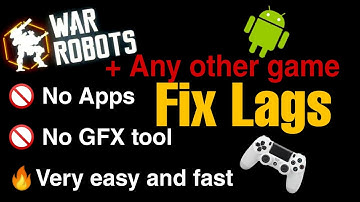 Fix War Robots Lags EASY and FAST Without Apps