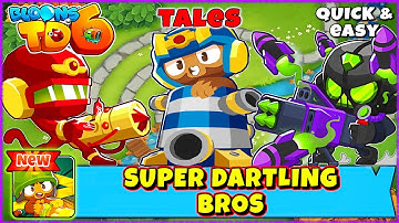 How To Beat Super Dartling Bros! | New Tales | Quick & Easy | New Quest | BloonsTD6