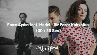 Emre Aydın feat. Model - Bir Pazar Kahvaltısı (3D + 8D Ses) Resimi