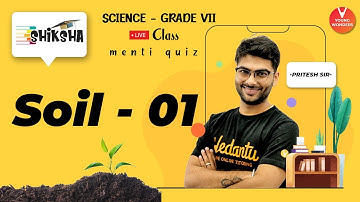 Soil L1 | NCERT Class 7 Science Chapter 9 | Young Wonders | Pritesh Sir | Menti Live