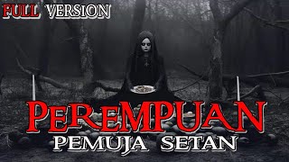 PEREMPUAN PENGABDI SETAN ❗ KEJI ! TUMBALKAN SELURUH KELUARGA - CERITA HOROR TERBARU ❗ FULL VERSION