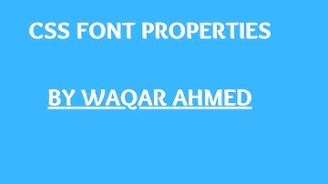 CSS Font Properties| Lec-6|CSS tutorial for beginners in Urdu/Hindi | Waqar Ahmed