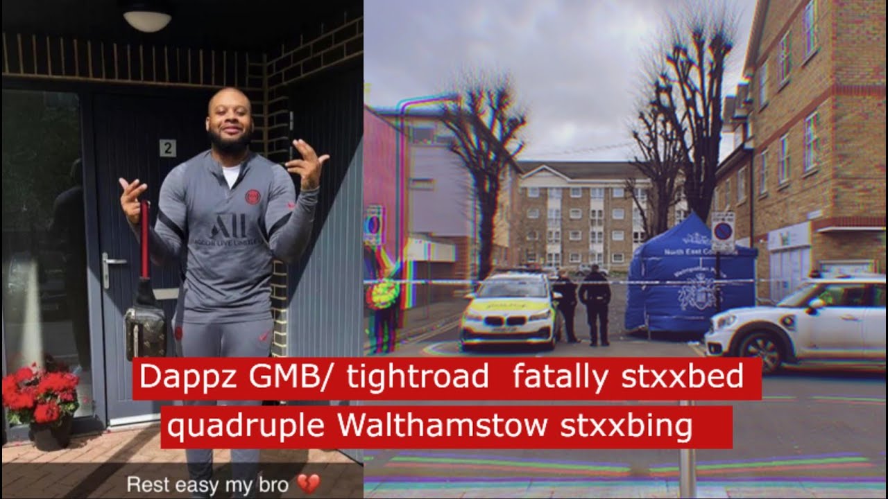 Dappz GMB tightroad  fatally stxxbesd in quadrouple walthamstow stxxbing #truecrime