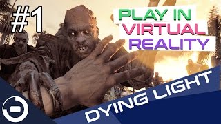 DYING LIGHT in Virtual Reality! Gameplay EP. 1 Somni-VR screenshot 1