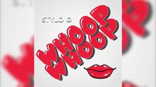 Stylo G - Whoop whoop