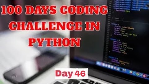 100 Days coding challenge in python day 46 | beginners to advance | python daily coding challenge