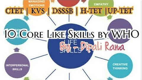 CDP -बाल विकास (10 CORE LIFE SKILL by WHO)  For DSSSB, KVS, Up-tet, Htet, Ctet @VirtualVOYAGE