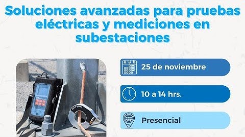 Curso | Soluciones avanzadas a pruebas eléctricas y mediciones en subestaciones
