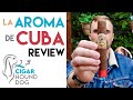 La aroma de cuba cigar review