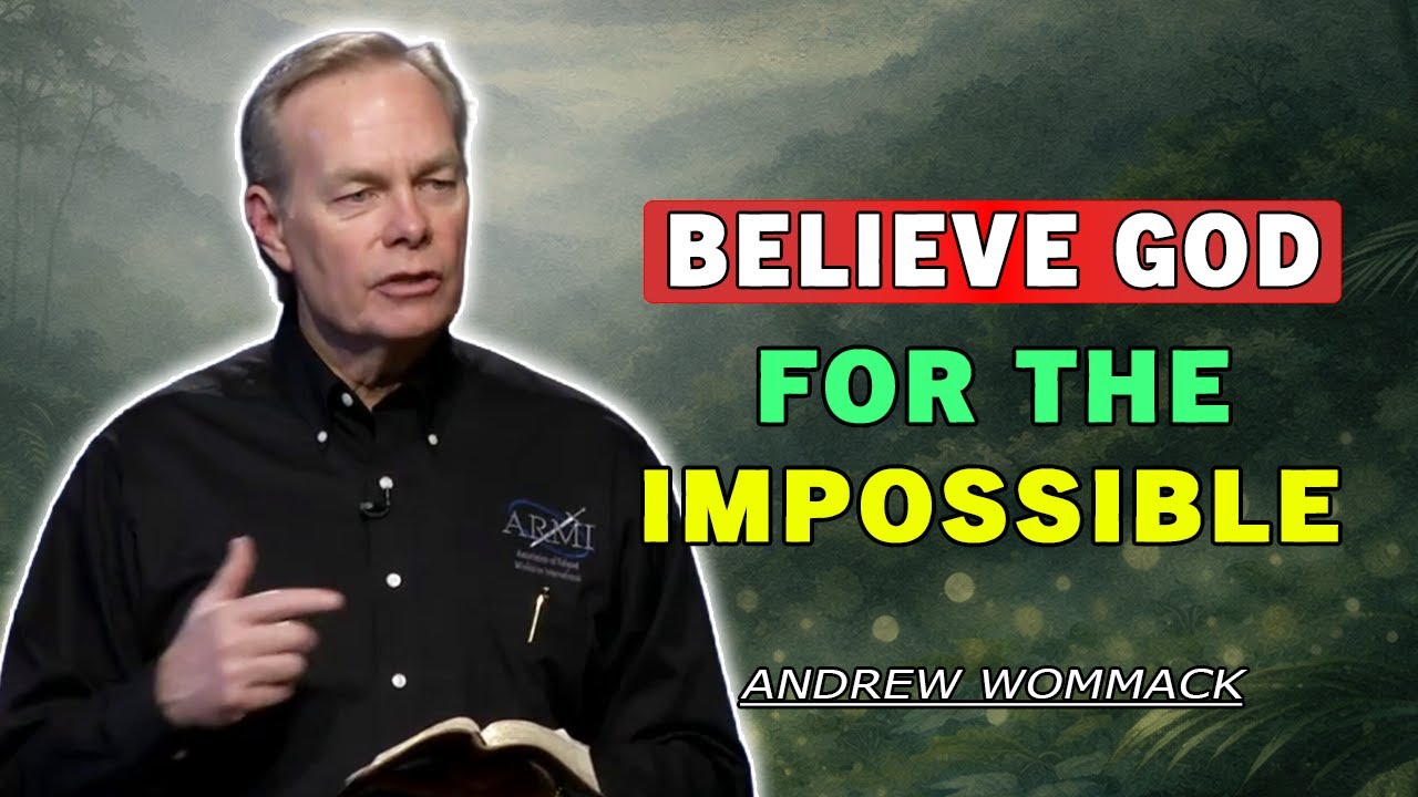 Andrew Wommack 🕊️ Believe God for the IMPOSSIBLE | POWERFUL MESSAGE
